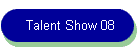 Talent Show 08