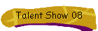 Talent Show 08